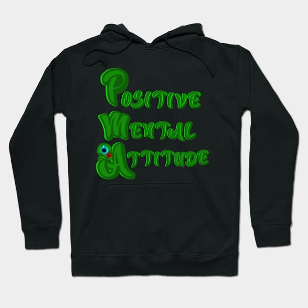 Positive Mental Attitude Hoodie by LieutenantAmoo